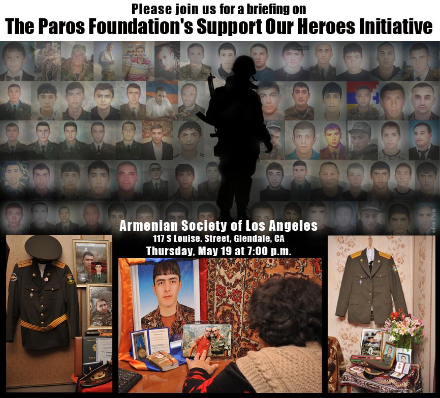 Peter Abajian, Paros Foundation Executive Director, who has recently returned from Armenia will provide a short briefing including an audio and visual presentation, and take questions and answers regarding the Foundation's initial meetings with families of 36 of our Heroes.  He will also provide information and updates on the tense situation in NKR and the distribution of the funds collected to the families.  